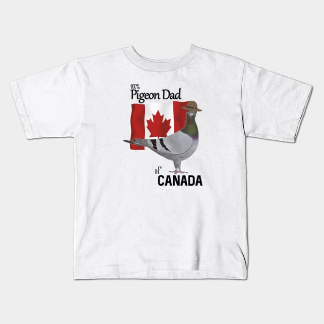 100 percent Pigeon Dad of Canada Kids T-Shirt by KC Morcom aka KCM Gems n Bling aka KCM Inspirations